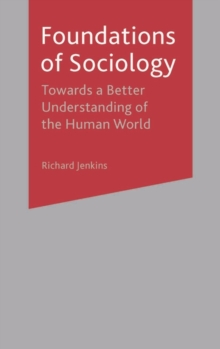 Image for Foundations of Sociology: Towards a Better Understanding of the Human World