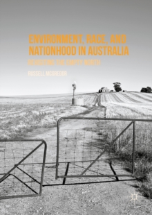 Image for Environment, race, and nationhood in Australia: revisiting the empty north