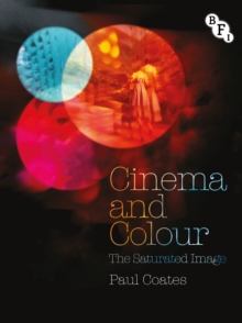 Image for Cinema and Colour: The Saturated Image