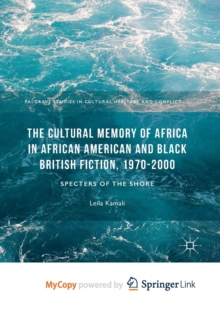Image for The Cultural Memory of Africa in African American and Black British Fiction, 1970-2000