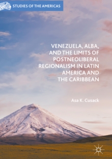 Image for Venezuela, ALBA, and the limits of postneoliberal regionalism in Latin America and the Caribbean