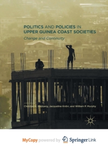 Image for Politics and Policies in Upper Guinea Coast Societies