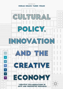 Image for Cultural policy, innovation and the creative economy: creative collaborations in arts and humanities research