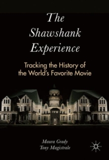 Image for The Shawshank experience  : tracking the history of the world's favorite movie