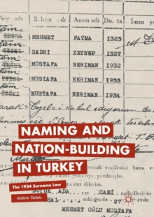 Image for Naming and Nation-building in Turkey : The 1934 Surname Law