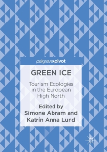 Image for Green Ice : Tourism Ecologies in the European High North