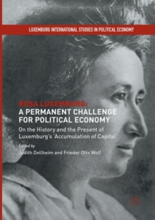 Image for Rosa Luxemburg: A Permanent Challenge for Political Economy : On the History and the Present of Luxemburg's 'Accumulation of Capital'