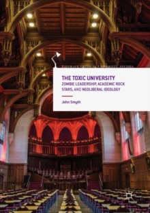 Image for The toxic university  : zombie leadership, academic rock stars and neoliberal ideology