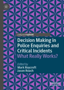 Image for Decision making in police enquiries and critical incidents: what really works?