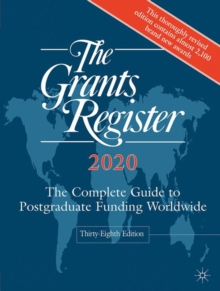 Image for The grants register 2020  : the complete guide to postgraduate funding worldwide