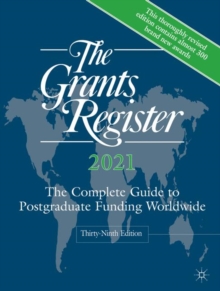 Image for The grants register 2021  : the complete guide to postgraduate funding worldwide