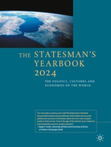 The Statesman’s Yearbook 2024: The Politics, Cultures and Economies of the World