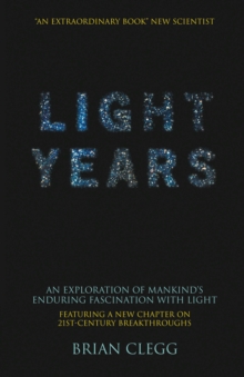 Image for Light years: an exploration of mankind's enduring fascination with light