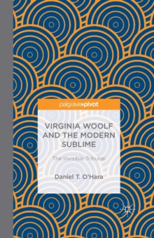 Image for Virginia Woolf and the modern sublime  : the invisible tribunal