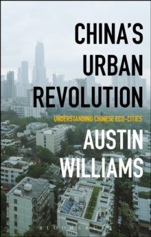 Image for China's urban revolution: understanding Chinese eco-cities