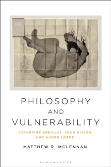 Image for Philosophy and vulnerability: Catherine Breillat, Joan Didion, and Audre Lorde