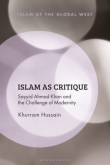 Image for Islam as critique of modernity?: Sayyid Ahmad Khan and the challenge of modernity