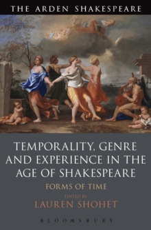 Image for Temporality, genre and experience in the age of Shakespeare: forms of time