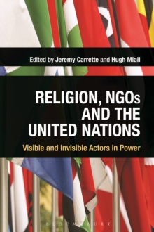 Image for Religion, NGOs and the United Nations: Visible and Invisible Actors in Power