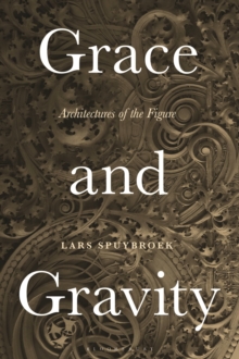 Image for Grace and gravity : architectures of the figure
