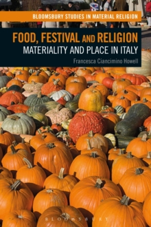 Image for Food, festival and religion: materiality and place in Italy