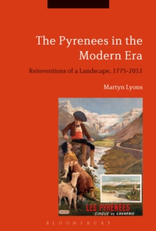 Image for The Pyrenees in the modern era: reinventions of a landscape, 1775-2012