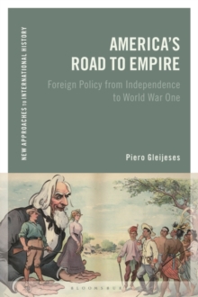 Image for America's road to empire: foreign policy from independence to World War One
