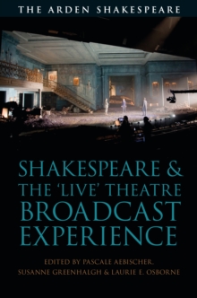 Image for Shakespeare and the 'live' theatre broadcast experience