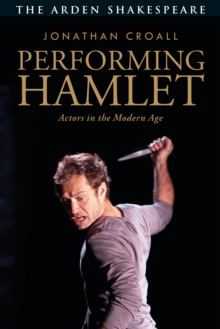 Image for Performing Hamlet  : actors in the modern age