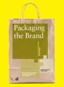 Image for Packaging the brand: the relationship between packaging design and brand identity