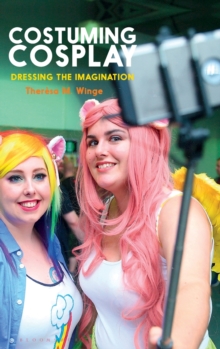 Image for Costuming cosplay  : dressing the imagination