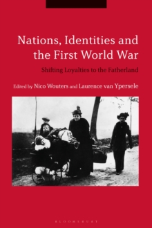 Image for Nations, Identities and the First World War: Shifting Loyalties to the Fatherland