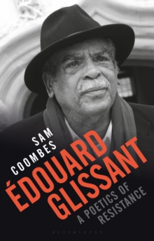 Edouard Glissant: A Poetics of Resistance