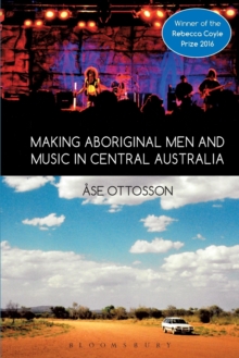 Image for Making Aboriginal men and music in Central Australia