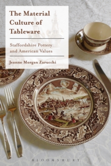 Image for Material culture of tableware: Staffordshire pottery and American values