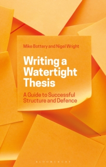 Image for Writing a watertight thesis  : a guide to successful structure and defence
