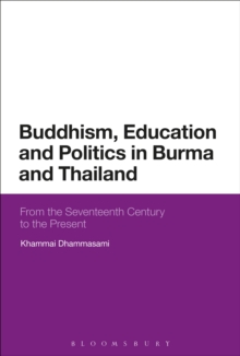 Image for Buddhism, education and politics in Burma and Thailand: from the seventeenth century to the present