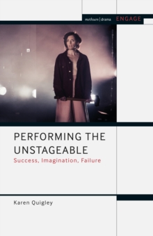 Image for Performing the unstageable  : success, imagination, failure