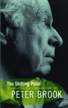Image for The shifting point: forty years of theatrical exploration, 1946-1987