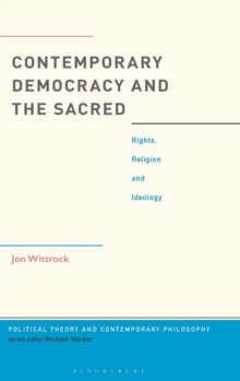 Image for Contemporary democracy and the sacred  : rights, religion and ideology