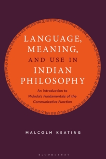 Language, Meaning, and Use in Indian Philosophy