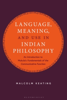 Image for Language, Meaning, and Use in Indian Philosophy