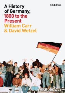 Image for A history of Germany, 1800 to the present