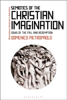Image for Semiotics of the Christian imagination: signs of the fall and redemption