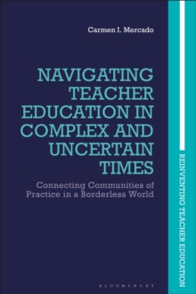 Image for Navigating Teacher Education in Complex and Uncertain Times