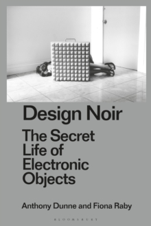Design Noir: The Secret Life of Electronic Objects