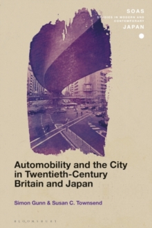 Image for Automobility and the City in Twentieth-Century Britain and Japan