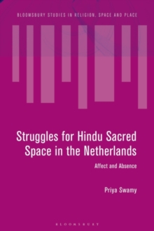 Image for Struggles for Hindu Sacred Space in the Netherlands : Affect and Absence