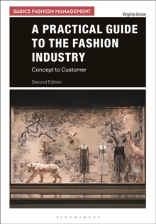 Image for A practical guide to the fashion industry  : concept to customer