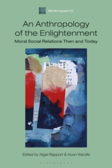 Image for An anthropology of the Enlightenment  : moral social relations then and today